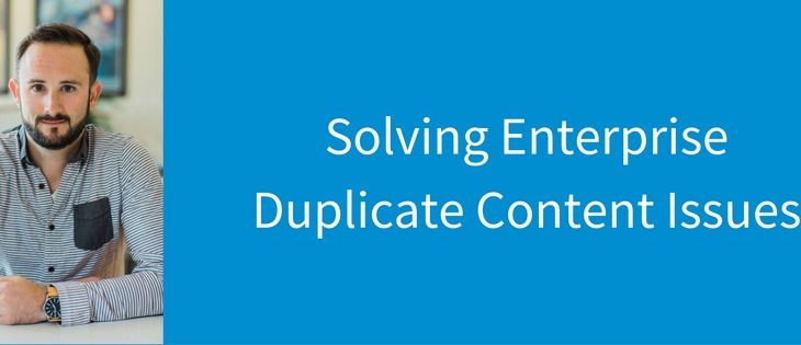 Solving Enterprise SEO Duplicate Content Issues