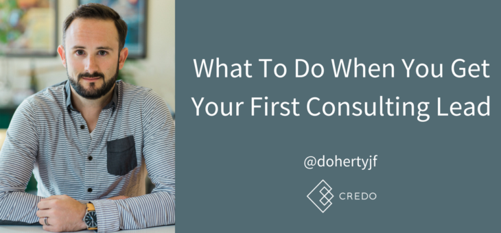 What To Do When You Get Your First Consulting Lead