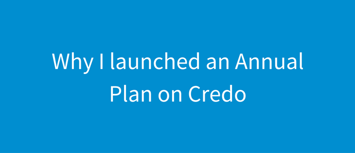 Why I’ve launched Credo Annual (the backstory)