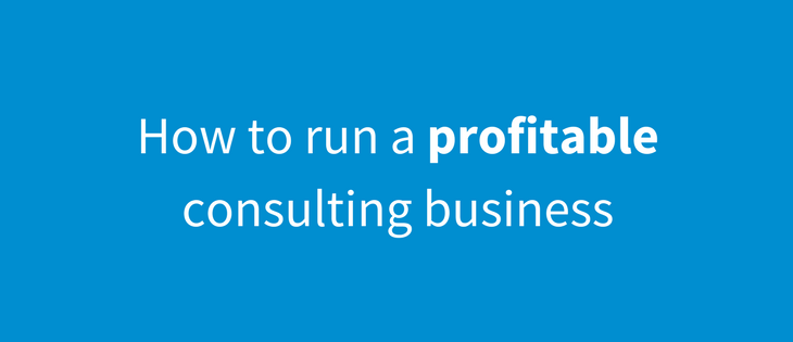 How to run a profitable consulting business