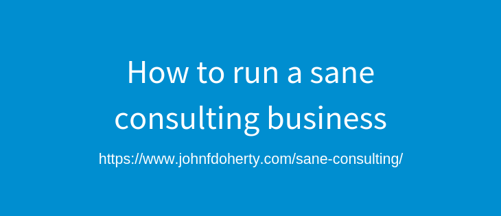 Is it possible to run a sane and profitable consulting business?