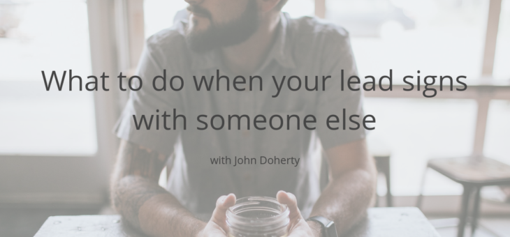 What to do when your lead signs with someone else