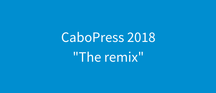 CaboPress 2018 – The Remix