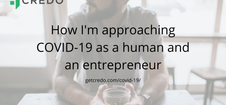 How I’m approaching COVID-19 as an entrepreneur