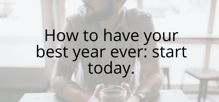 How to have your best year ever