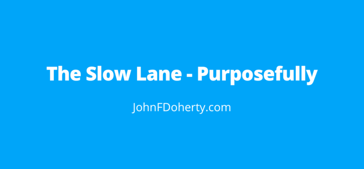 The slow lane – purposefully