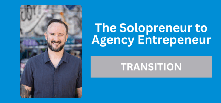 The Solopreneur to Entrepreneur Transition